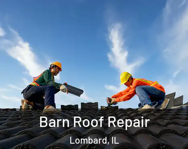  Barn Roof Repair Lombard, IL
