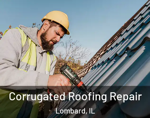  Corrugated Roofing Repair Lombard, IL