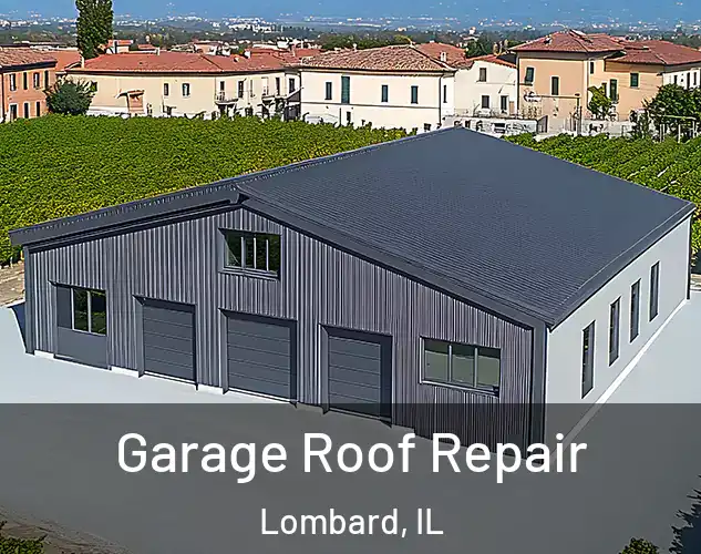  Garage Roof Repair Lombard, IL
