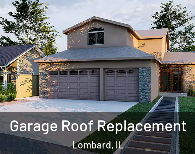  Garage Roof Replacement Lombard, IL