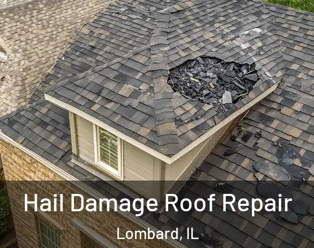  Hail Damage Roof Repair Lombard, IL