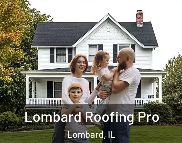  Lombard Roofing Pro Lombard, IL