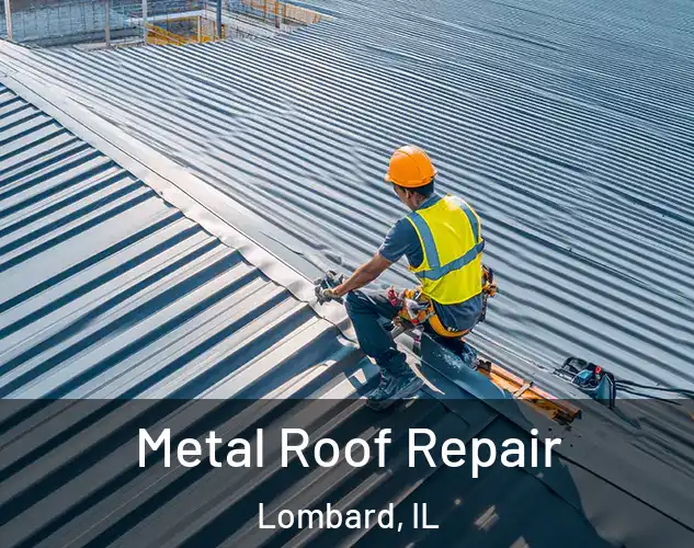  Metal Roof Repair Lombard, IL