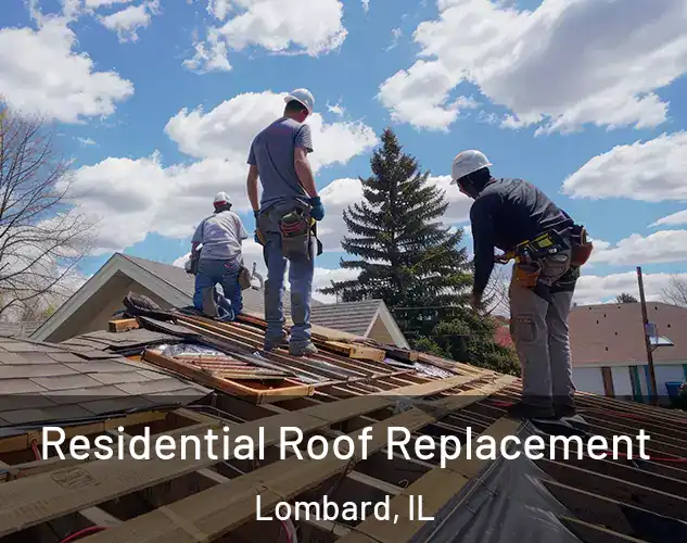  Residential Roof Replacement Lombard, IL