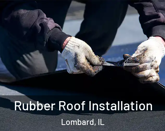  Rubber Roof Installation Lombard, IL