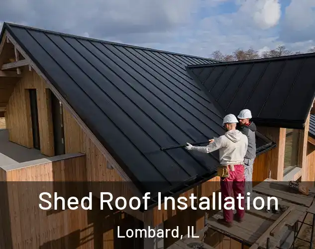  Shed Roof Installation Lombard, IL