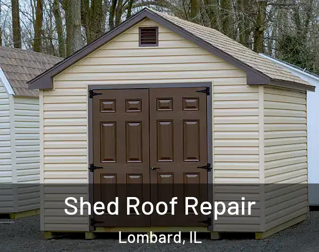  Shed Roof Repair Lombard, IL