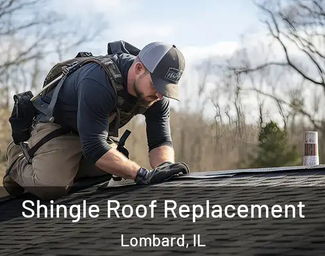  Shingle Roof Replacement Lombard, IL