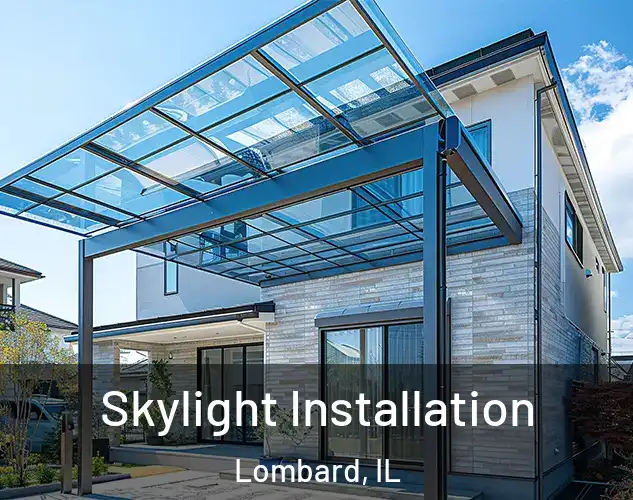  Skylight Installation Lombard, IL
