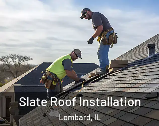  Slate Roof Installation Lombard, IL