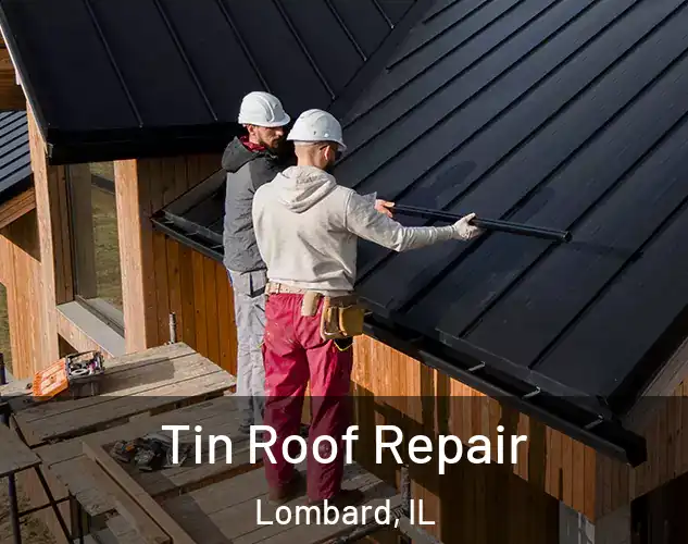  Tin Roof Repair Lombard, IL